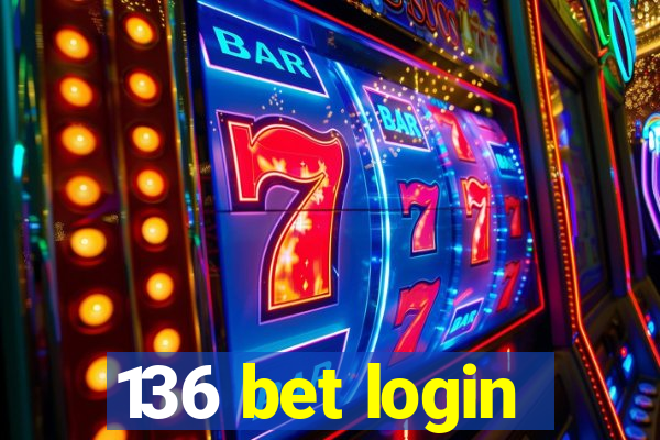 136 bet login